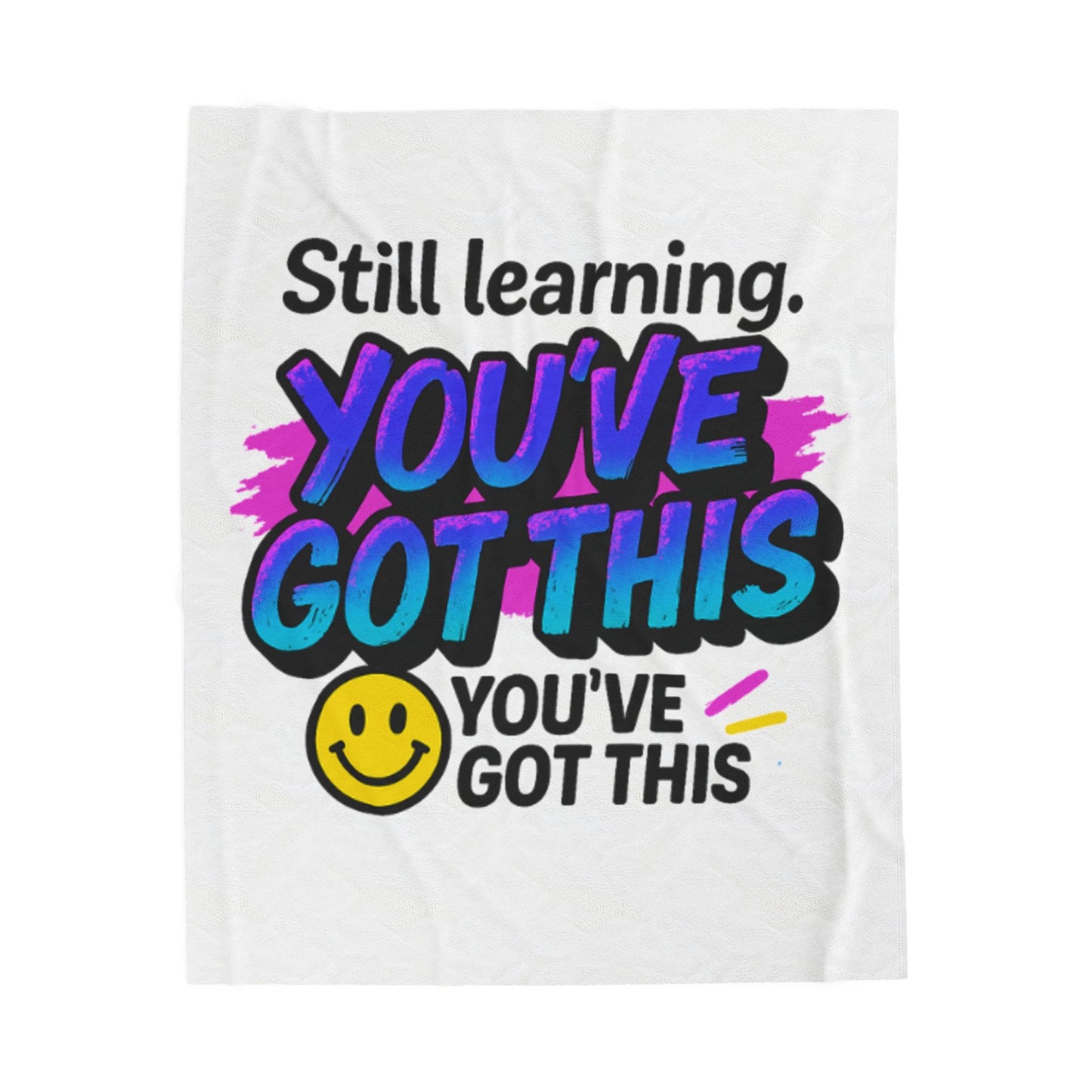 Motivational Velveteen Plush Blanket - Cozy Comfort, You've Got This, Inspirational Gift, Home Decor, Study Buddy, Self-Care Must-Have