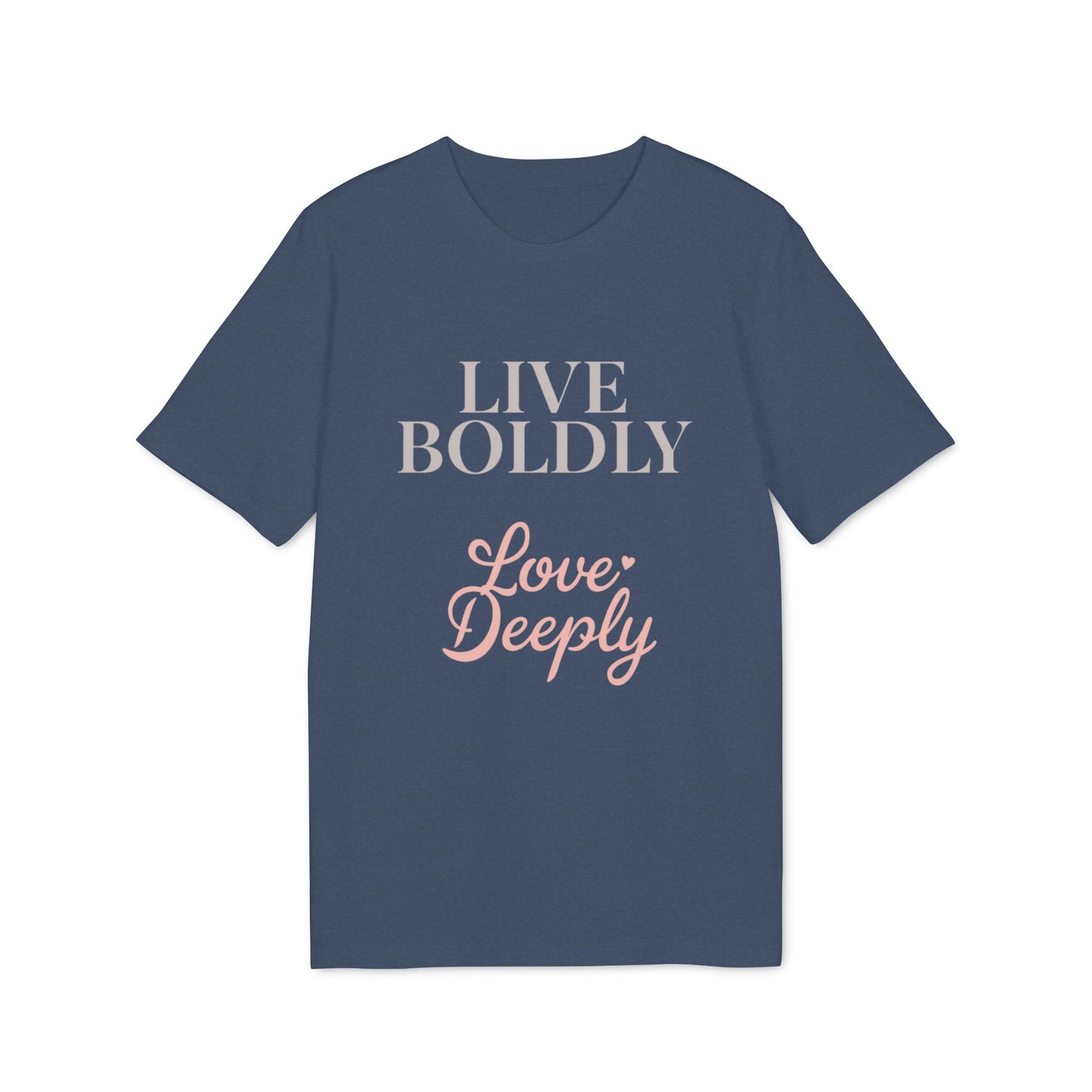 Live Boldly Love Deeply T-shirt | Inspirational Script Tee