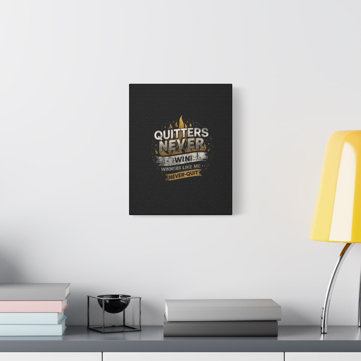 Quitters Never Win motivational wall art Canvas | Matte Stretched