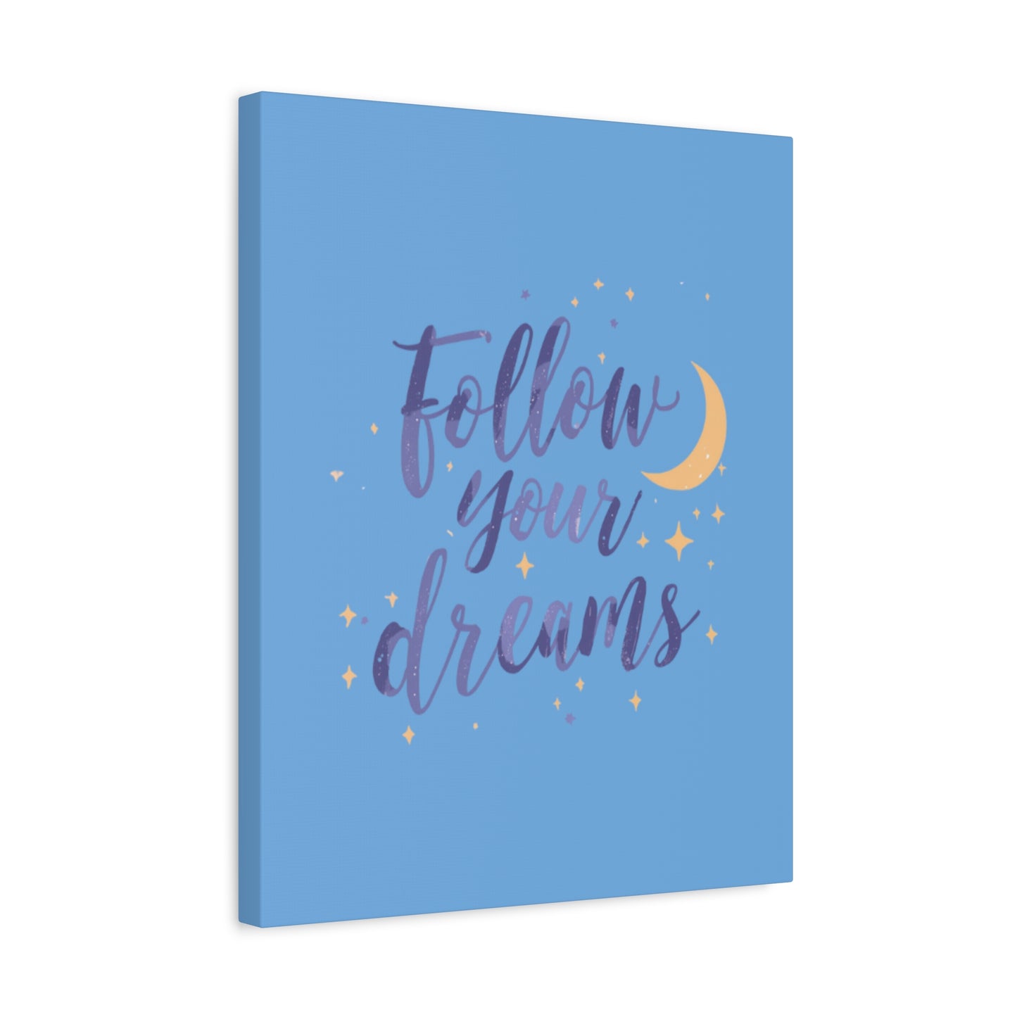 Follow Your Dreams Canvas | Matte Stretched Wall Art