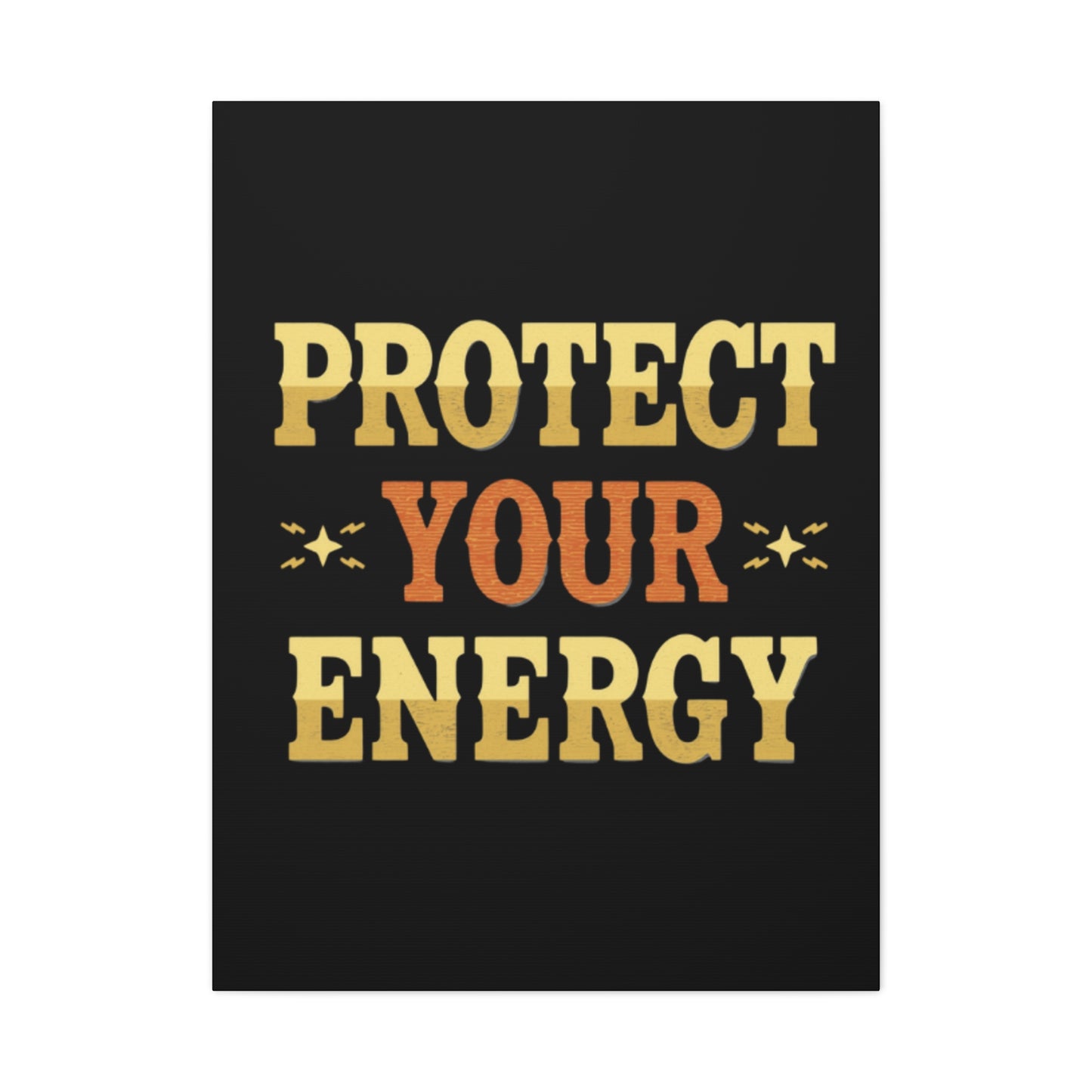 Protect Your Energy Canvas | Matte Stretched Wall Art