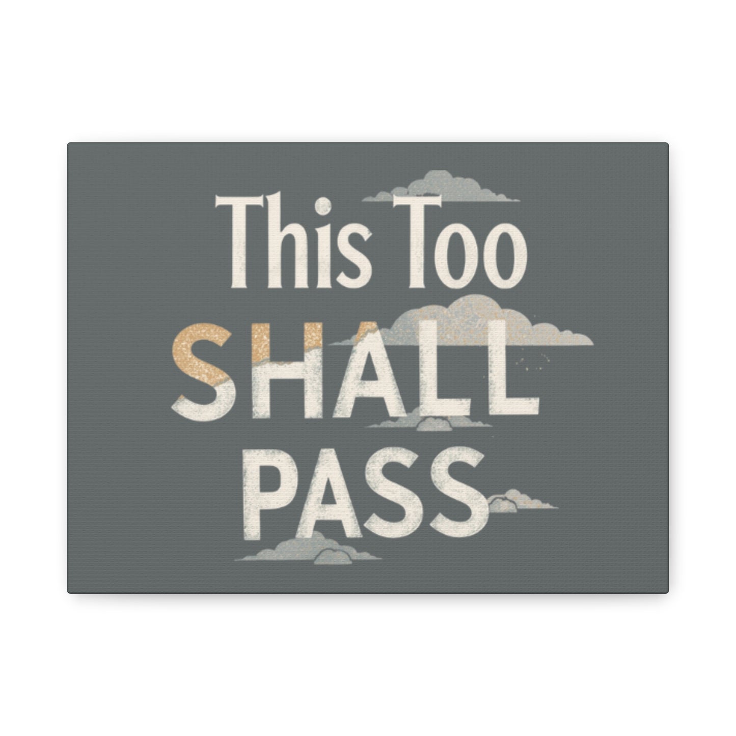 This Too Shall Pass Matte Canvas Print, Stretched Wall Art | Calming Hand-Lettered Typography