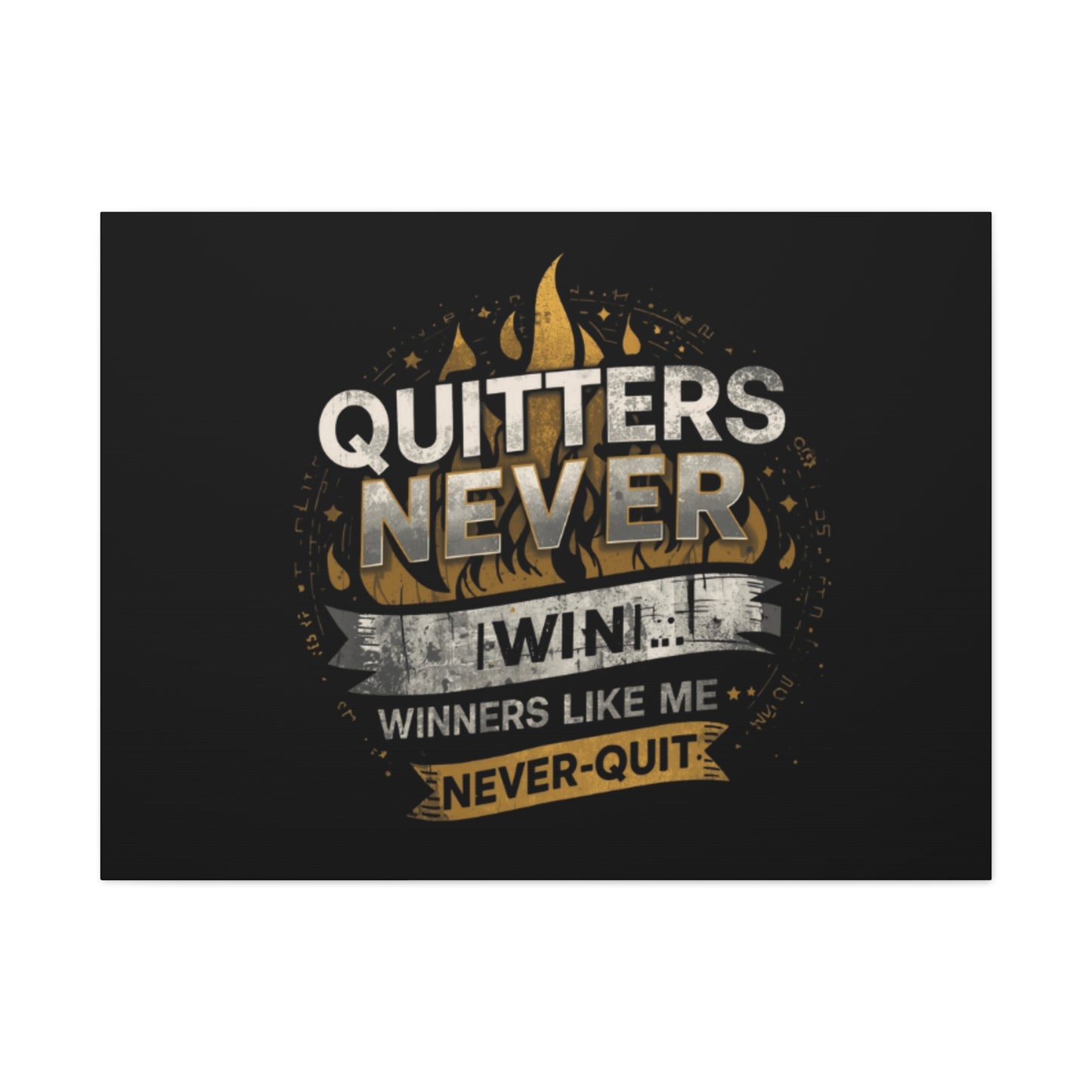 Quitters Never Win motivational wall art Canvas | Matte Stretched