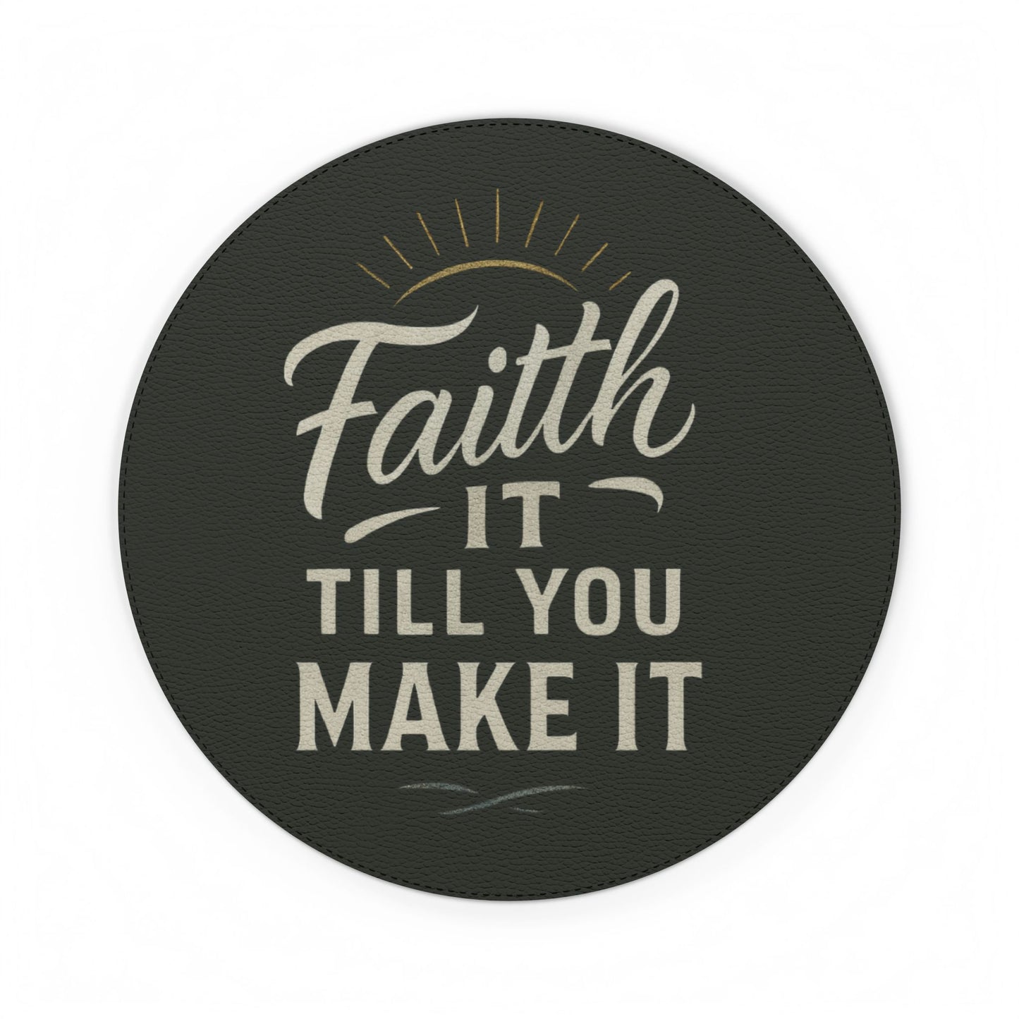 Stylish PU Leather Mouse Mat - Faith It Till You Make It, Desk Accessory, Office Decor, Inspirational Gift, Motivational Home Office