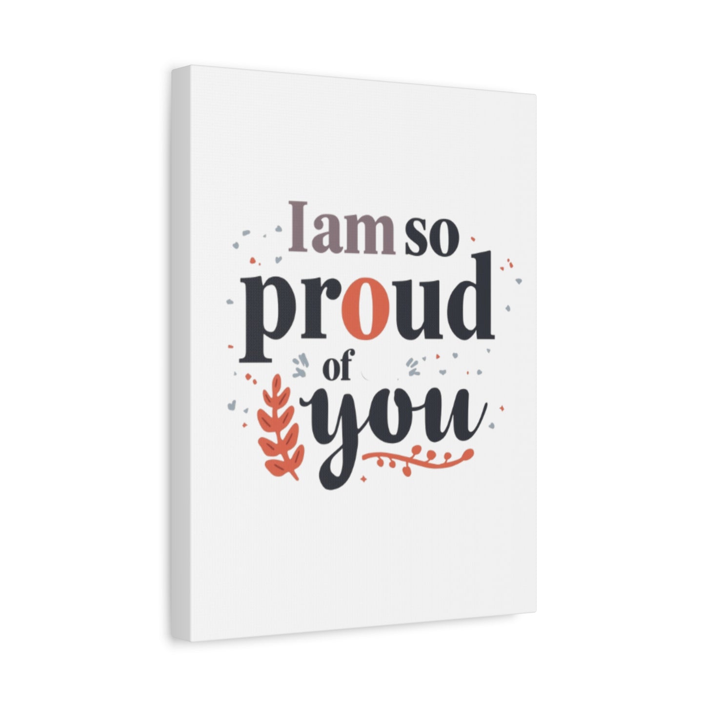 I am so proud of you Canvas