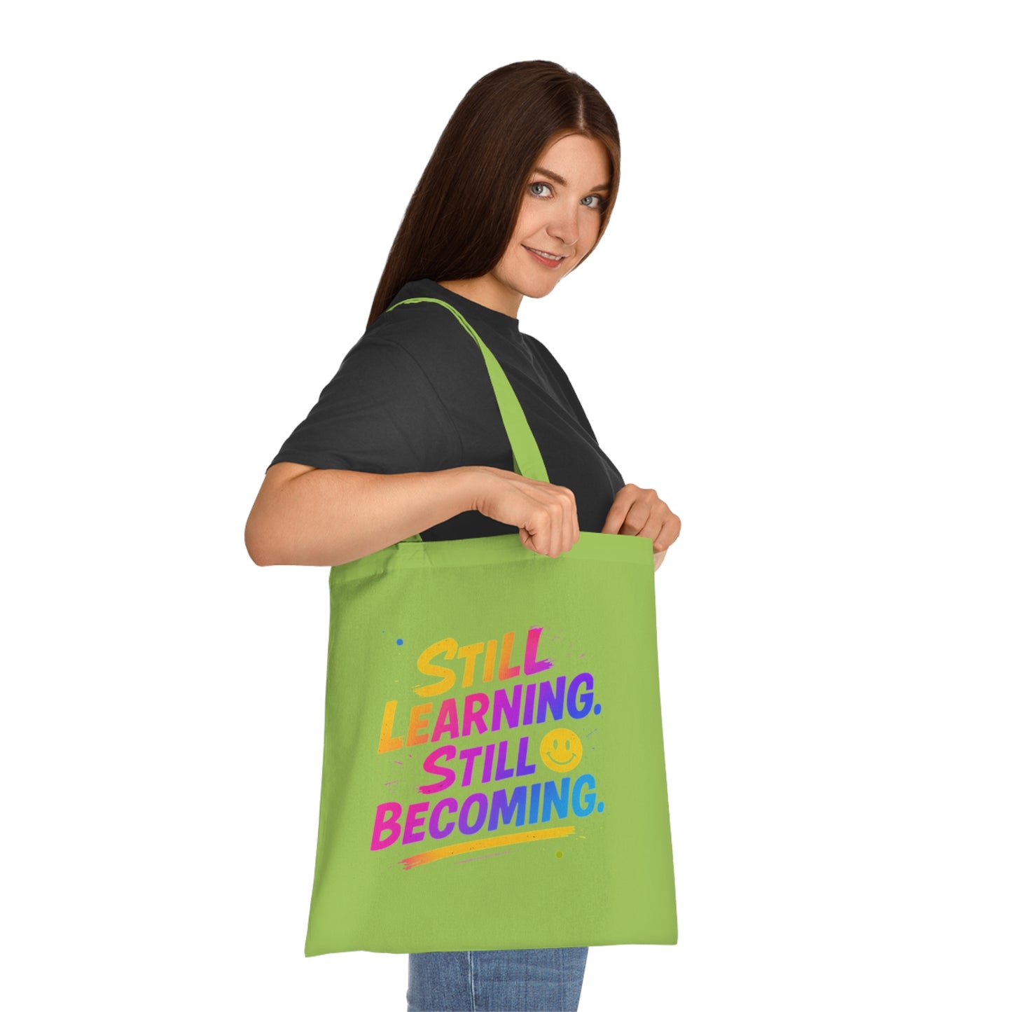 Still Learning, Still Becoming Cotton Tote Colourful Inspirational Eco-Friendly Shopping Bag