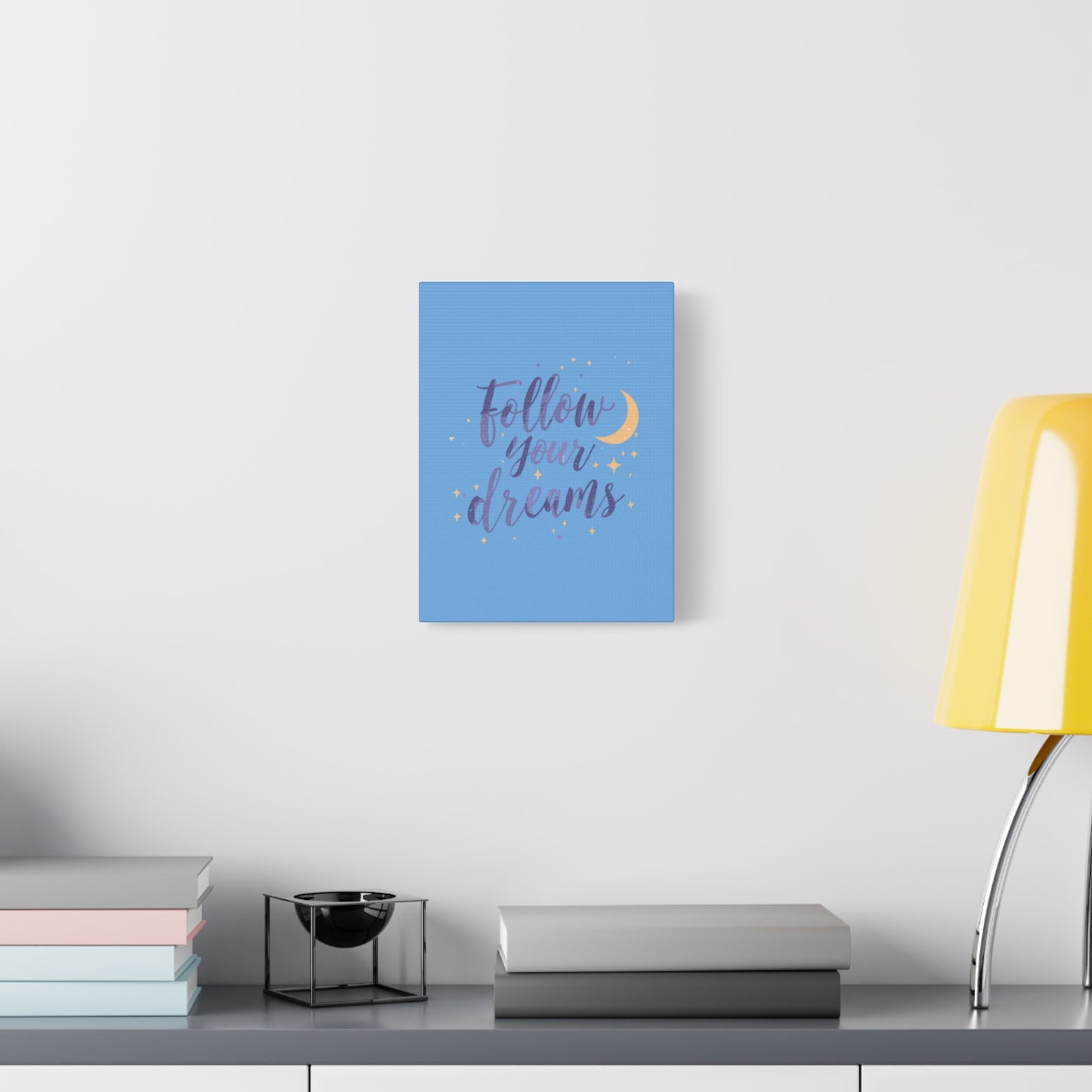 Follow Your Dreams Canvas | Matte Stretched Wall Art