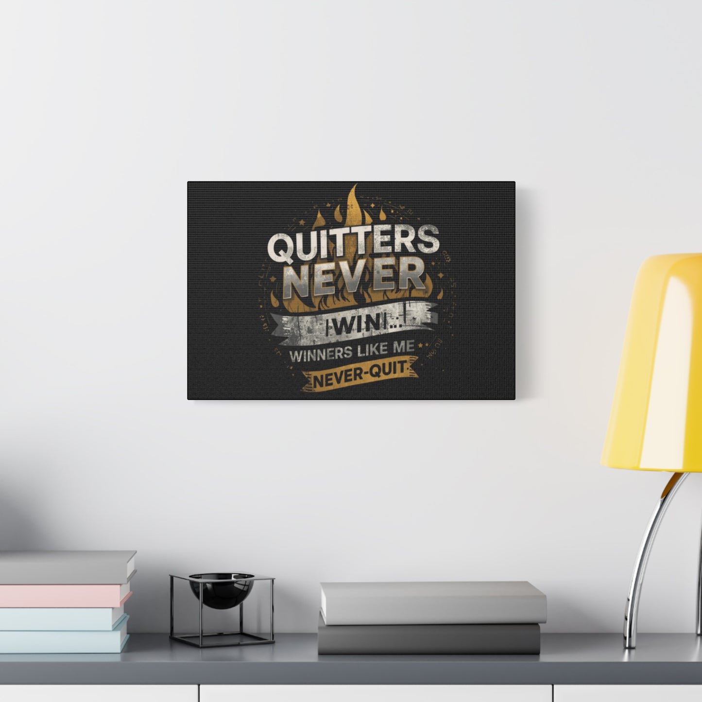 Quitters Never Win motivational wall art Canvas | Matte Stretched