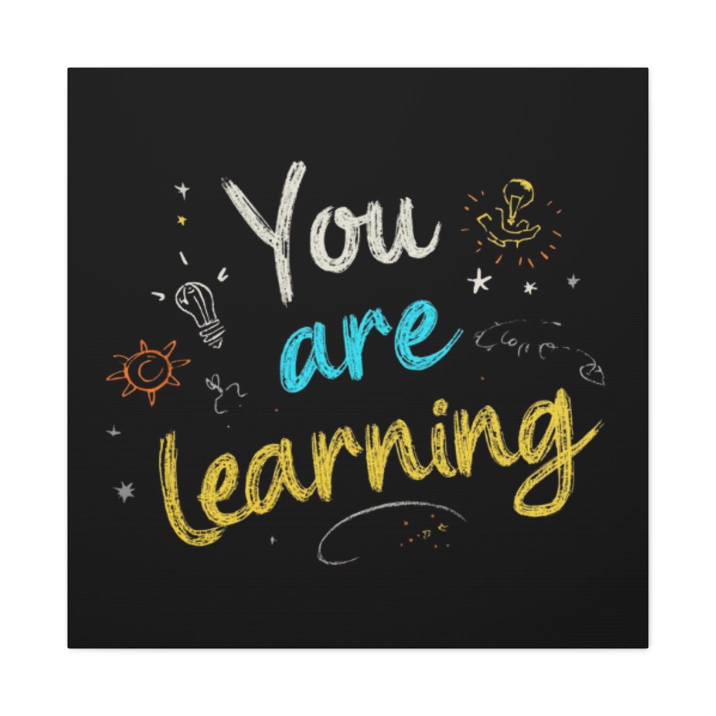 You Are Learning Chalkboard Art Canvas