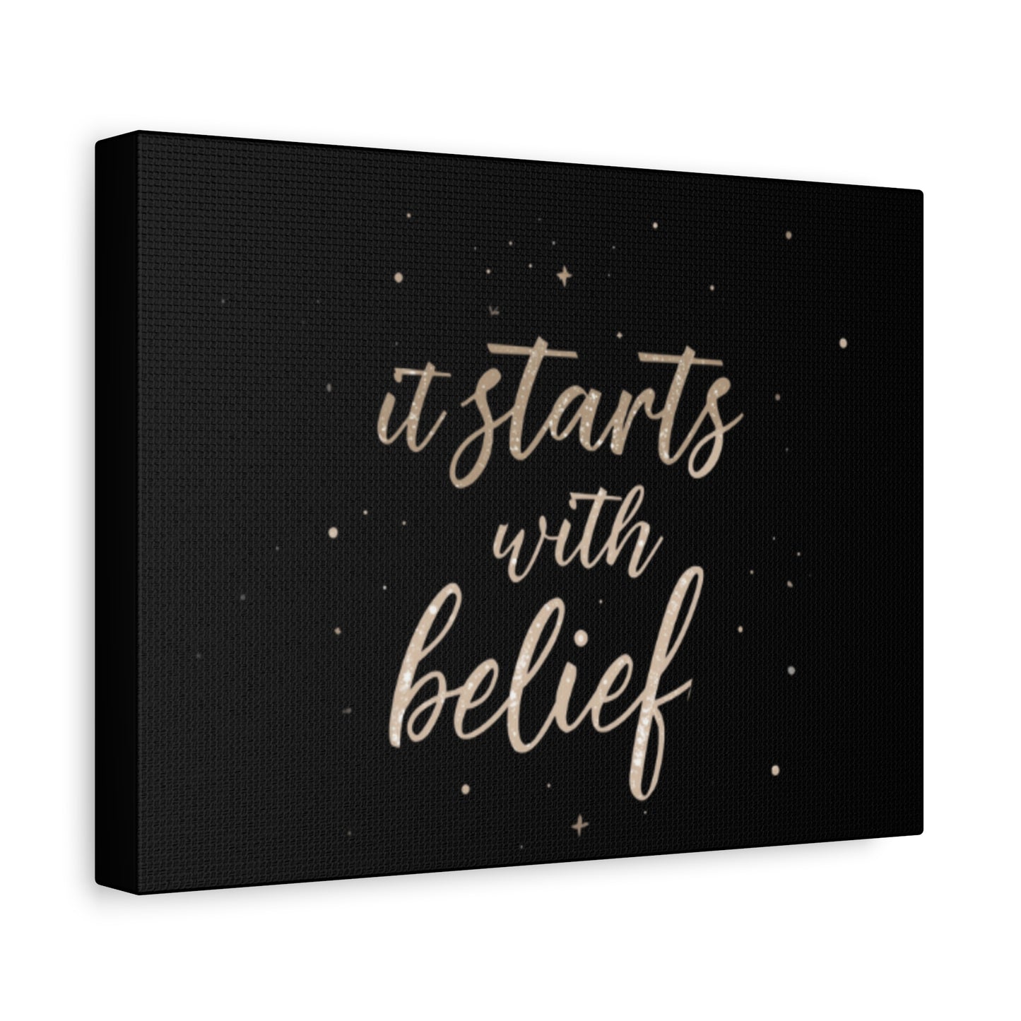 It Starts With Belief Canvas | Inspirational Quote Wall Art