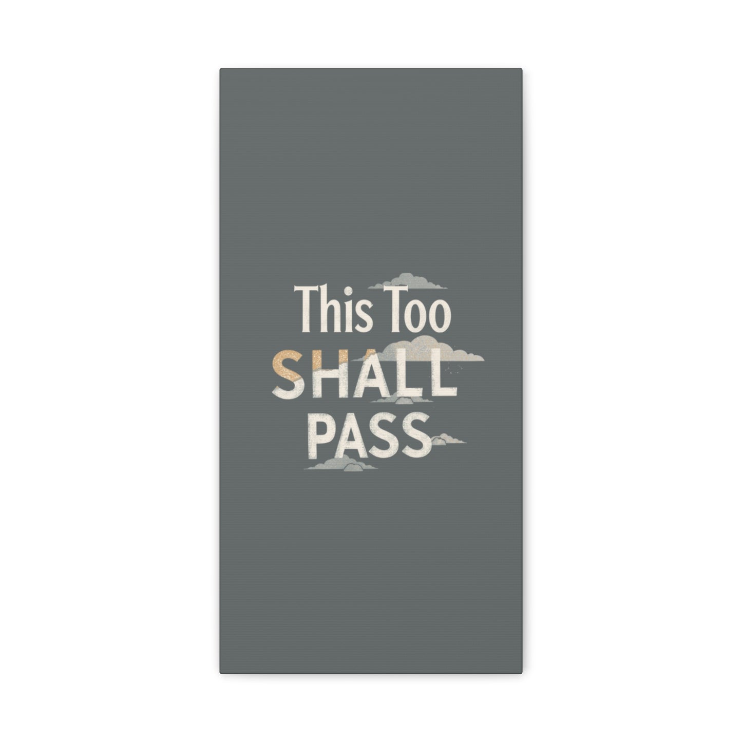 This Too Shall Pass Matte Canvas Print, Stretched Wall Art | Calming Hand-Lettered Typography