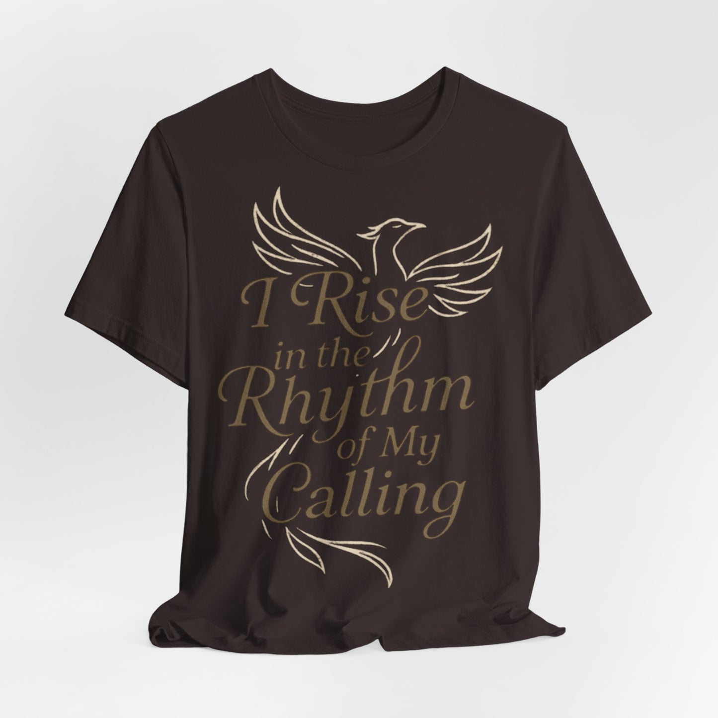 Inspirational Vibe Short Sleeve Tee - I Rise in the Rhythm of My Calling, Motivational Gift, Positive Affirmation Shirt, Self-Care