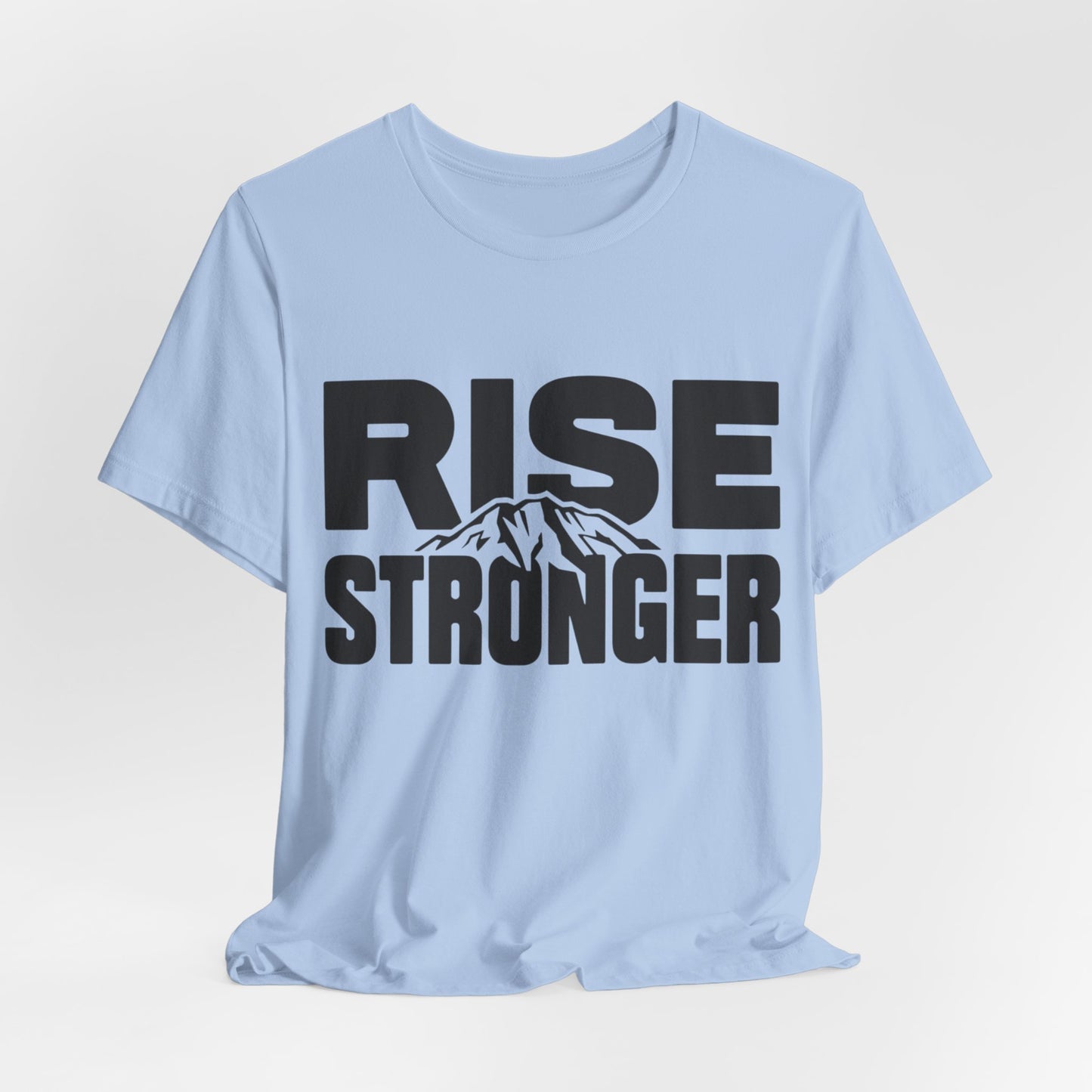 Rise Stronger Mountain Graphic Tee | Motivational Typography Shirt