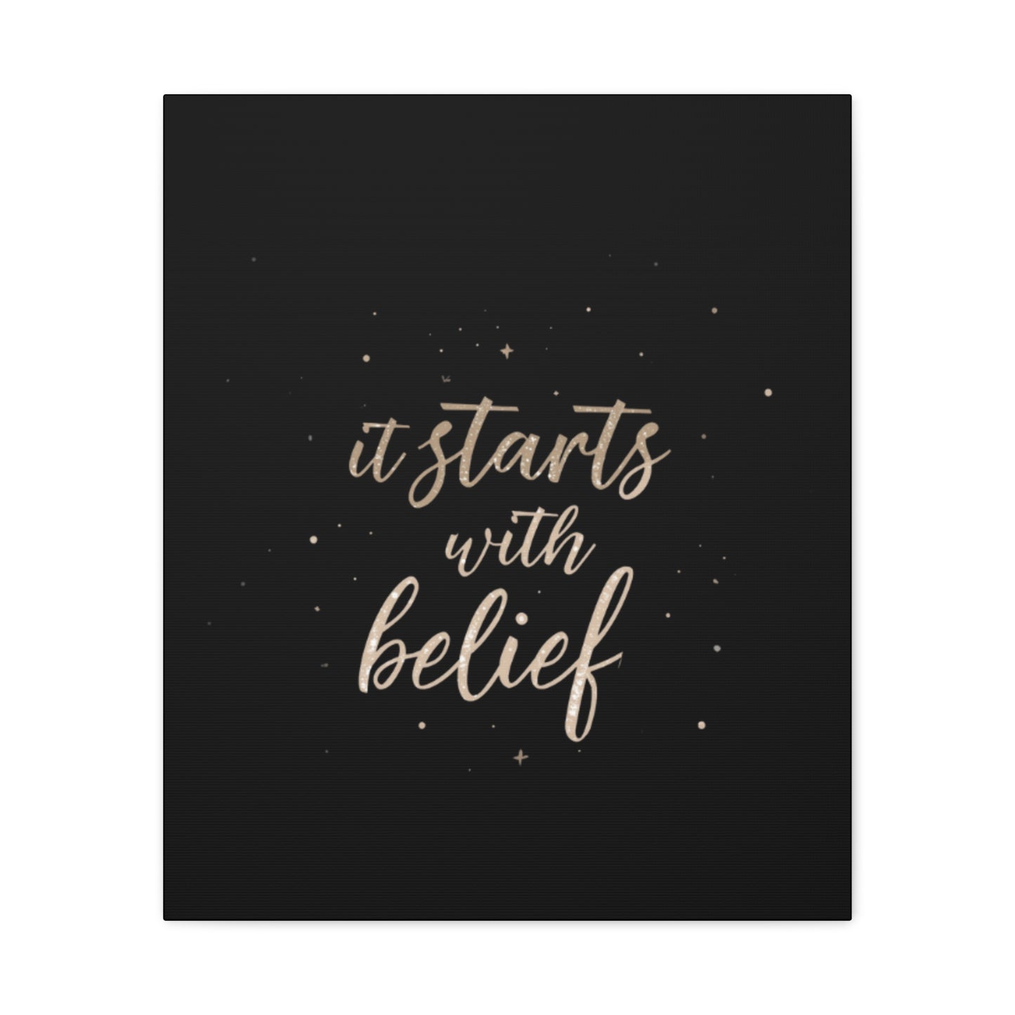 It Starts With Belief Canvas | Inspirational Quote Wall Art