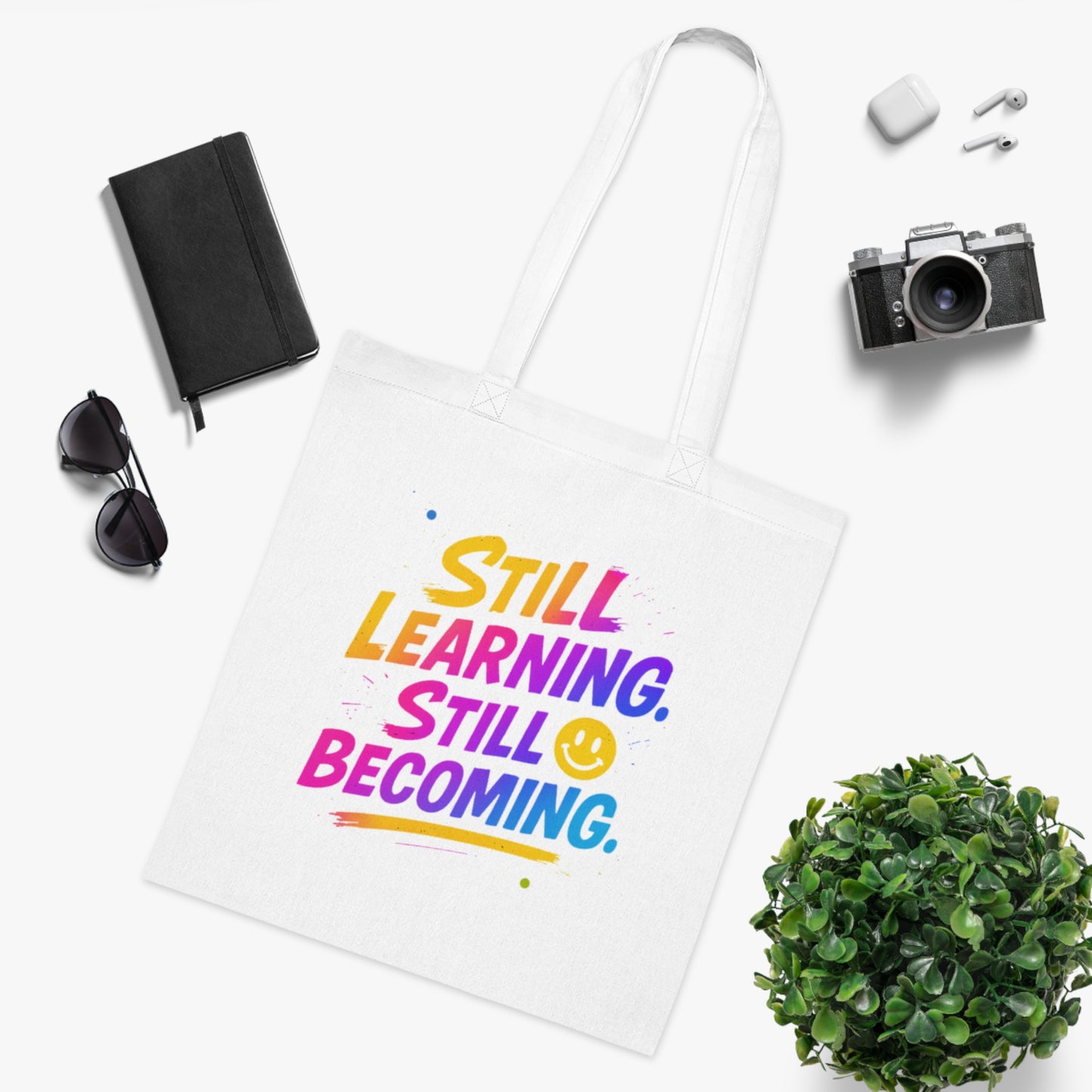 Still Learning, Still Becoming Cotton Tote Colourful Inspirational Eco-Friendly Shopping Bag