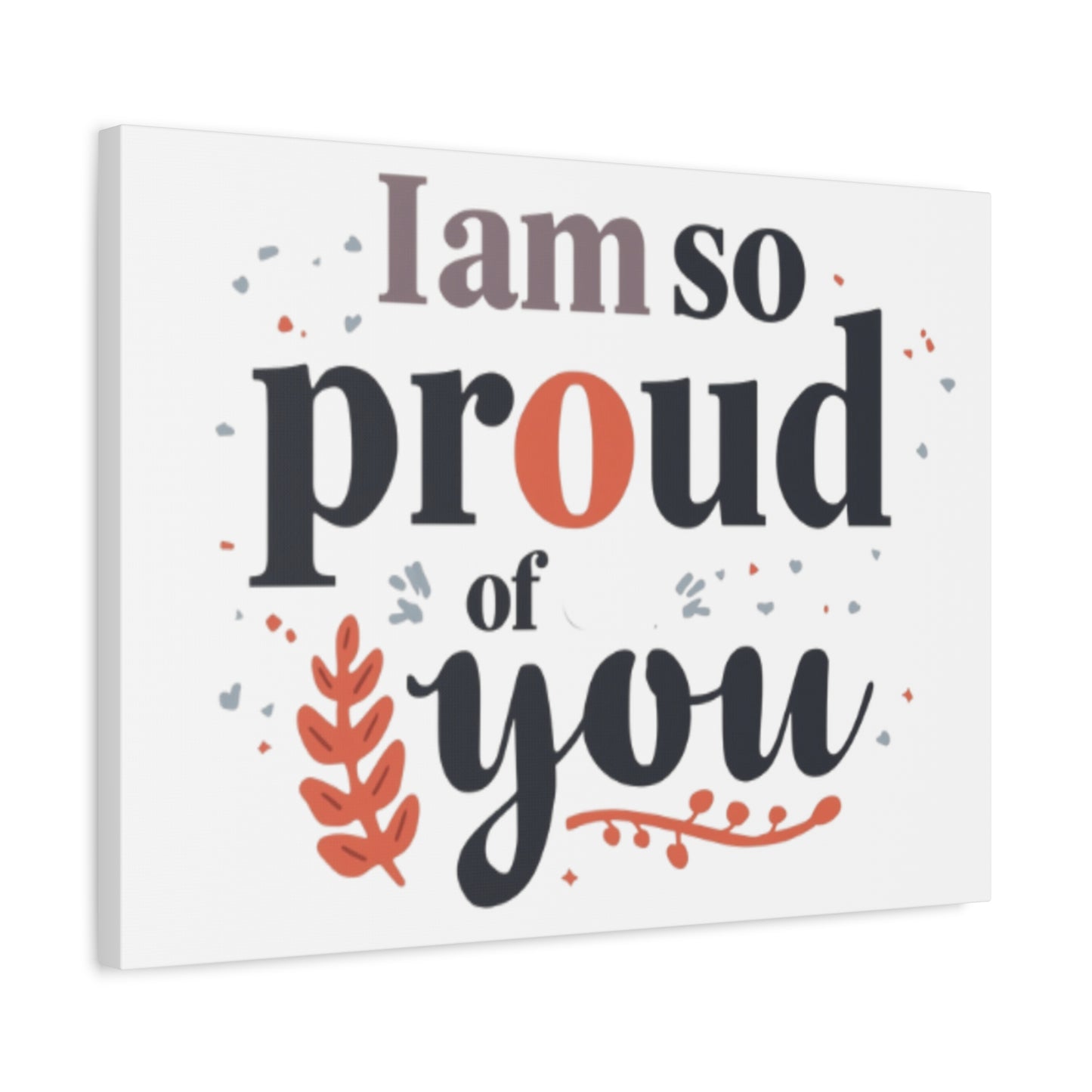 I am so proud of you Canvas
