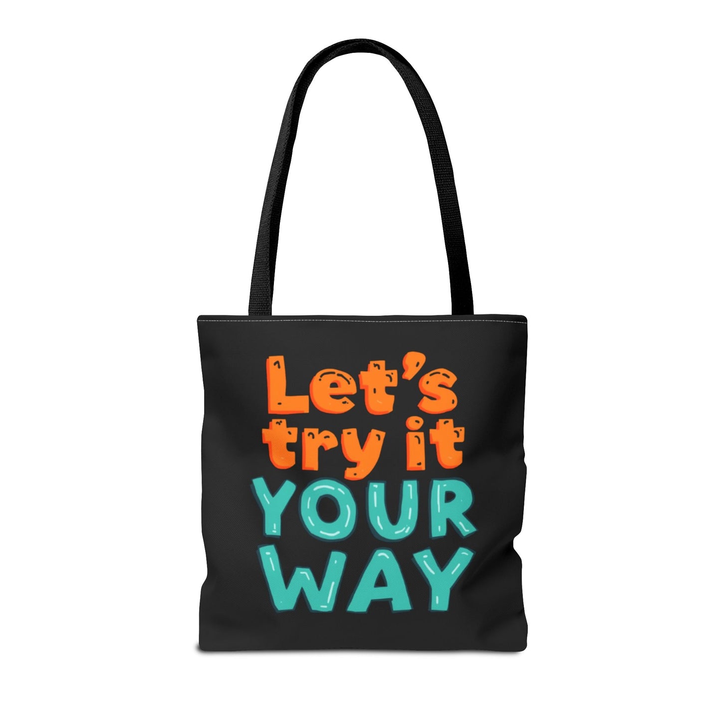Let’s Try It Your Way Tote Bag | Typographic Slogan, Colorful Lettering